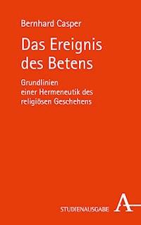 Das Ereignis des Betens - Prof. Dr. Bernhard Casper - E-Book