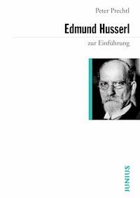 Edmund Husserl zur Einführung - Peter Prechtl - E-Book