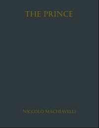 The Prince - Niccolò Machiavelli - E-Book