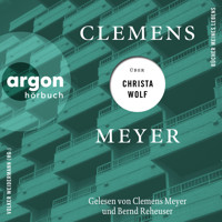 Clemens Meyer über Christa Wolf - Bücher meines Lebens, Band 3 (Ungekürzte Autorenlesung) - Clemens Meyer - Hörbuch