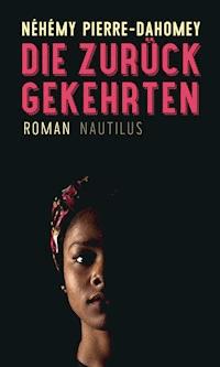 Die Zurückgekehrten - Néhémy Pierre-Dahomey - E-Book