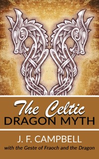 The Celtic Dragon Myth - J.F. Campbell - E-Book
