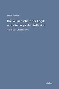 Die Wissenschaft der Logik und die Logik der Reflexion - Dieter Henrich - E-Book