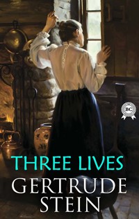 Three Lives - Gertrude Stein - E-Book