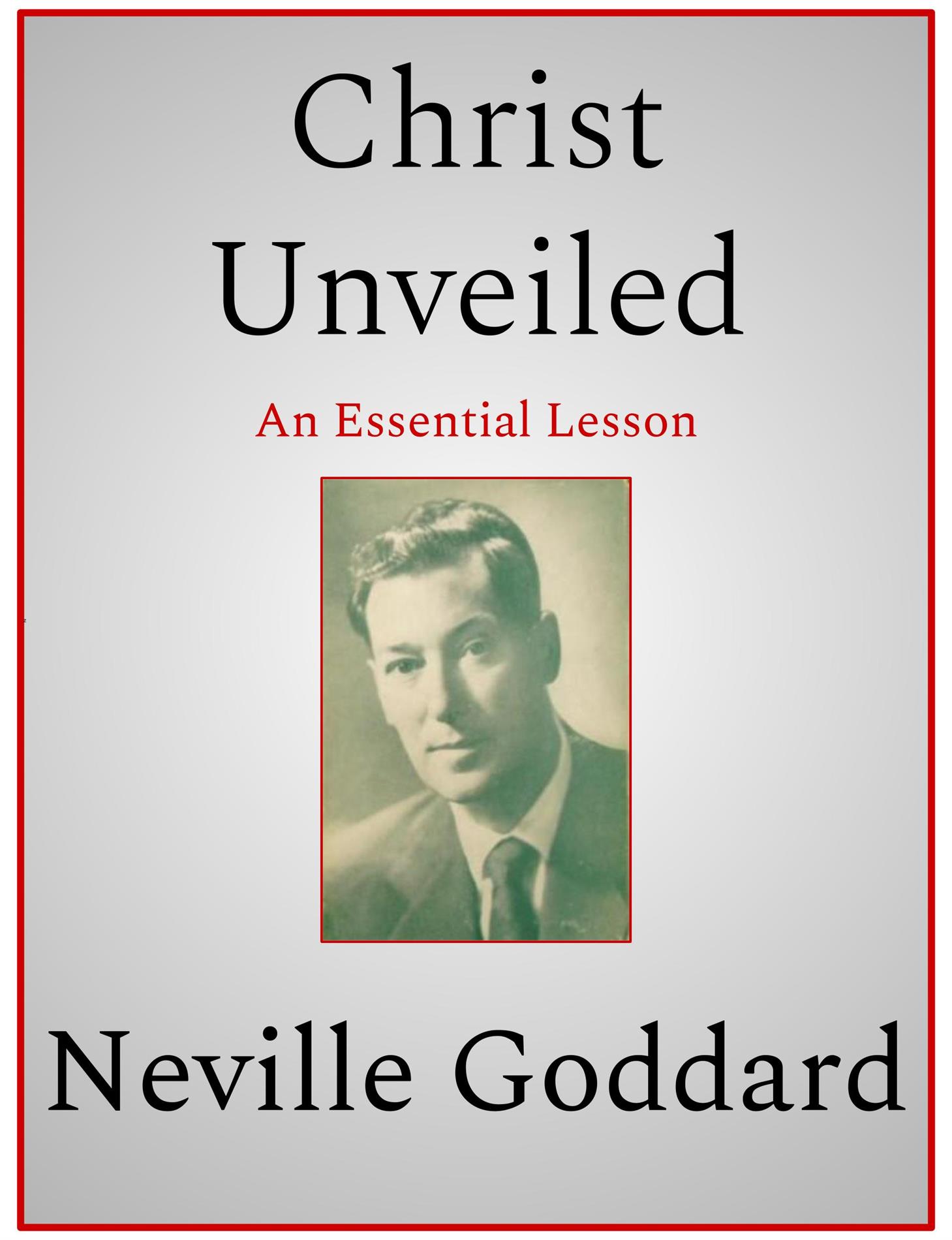 Christ Unveiled - Neville Goddard - E-Book