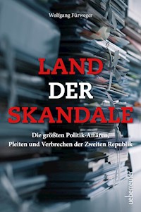 Land der Skandale - Wolfgang Fürweger - E-Book