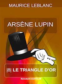 Le Triangle d’or - Leblanc Maurice - E-Book