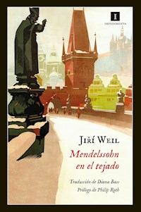 Mendelssohn en el tejado - Jiri Weil - E-Book