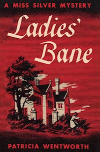 Ladies’ Bane - Patricia Wentworth - E-Book