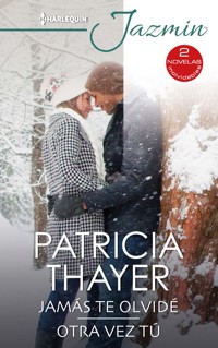 Jamás te olvidé - Otra vez tú - Patricia Thayer - E-Book