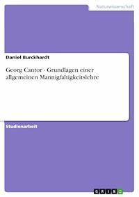 Georg Cantor - Grundlagen einer allgemeinen Mannigfaltigkeitslehre - Daniel Burckhardt - kostenlos E-Book