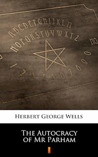 The Autocracy of Mr Parham - Herbert George Wells - E-Book