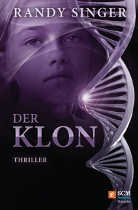 Der Klon - Randy Singer - E-Book