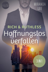 Rich & Ruthless – Hoffnungslos verfallen (3in1) - Miranda Lee - E-Book