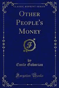 Other People's Money - Emile Gaboriau - E-Book