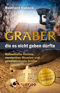 Gräber, die es nicht geben dürfte - Reinhard Habeck - E-Book
