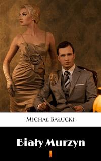 Biały murzyn - Michał Bałucki - E-Book