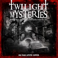 Twilight Mysteries, Folge 3: Das letzte Opfer - Erik Albrodt - Hörbuch