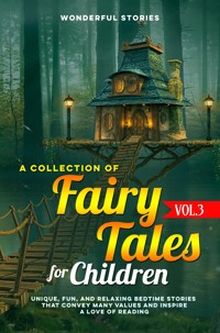 A collection of fairy tales for children. (Vol.3) - Stories Wonderful - E-Book