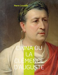 Cinna ou la Clémence d'Auguste - Pierre Corneille - E-Book