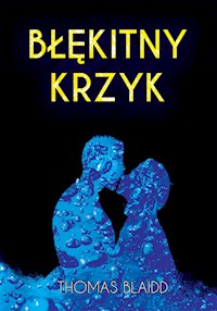 Błękitny Krzyk - Thomas Blaidd - E-Book