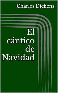 El cántico de Navidad (Ilustrada) - Charles Dickens. - E-Book