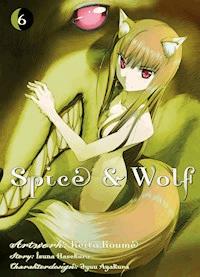 Spice & Wolf, Band 6 - Isuna Hasekura - E-Book