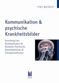 Kommunikation & psychische Krankheitsbilder - Tino Weinert - E-Book