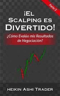 ¡El Scalping es Divertido! 3 - Heikin Ashi Trader - E-Book