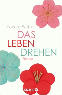 Das Leben drehen - Nicole Walter - E-Book