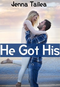 He Got His: Taboo Erotica - Jenna Tailea - E-Book