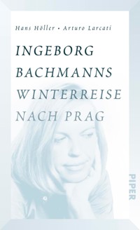 Ingeborg Bachmanns Winterreise nach Prag - Hans Höller - E-Book