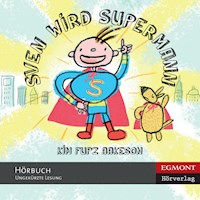 Sven wird Supermann (ungekürzt) - Kim Fupz Aakeson - Hörbuch