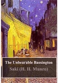 The Unbearable Bassington - Saki (H.H. Munro) - E-Book