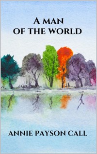 A man of the world - Annie Payson Call - E-Book