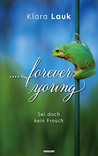 ....forever young - Klara Lauk - E-Book