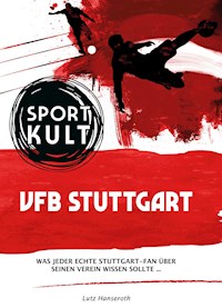 VFB Stuttgart - Fußballkult - Lutz Hanseroth - E-Book