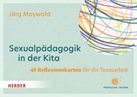 Sexualpädagogik in der Kita. 40 Reflexionskarten für die Teamarbeit - Jörg Maywald - E-Book