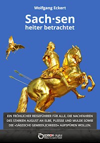 Sachsen - heiter betrachtet - Wolfgang Eckert - E-Book