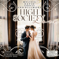 High Society Love - Drei romantische Kurzromane mit Happy End (ungekürzt) - Melissa David - Hörbuch
