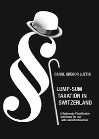 Lump-Sum Taxation in Switzerland - Carol Gregor Luethi - E-Book