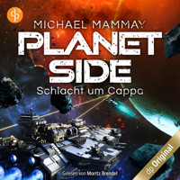 Schlacht um Cappa - Planetside-Reihe, Band 2 (Ungekürzt) - Michael Mammay - Hörbuch