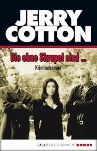 Die ohne Skrupel sind... - Jerry Cotton - E-Book