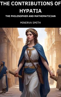 The Contributions of Hypatia - Minerva Smith - E-Book