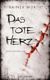 Das tote Herz - Rainer Würth - E-Book