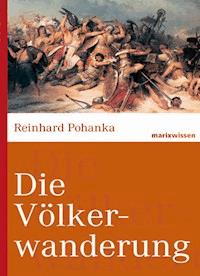 Die Völkerwanderung - Reinhard Pohanka - E-Book