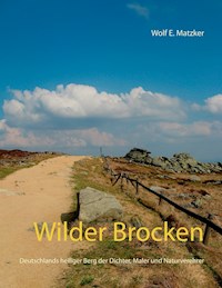 Wilder Brocken - Wolf E. Matzker - E-Book