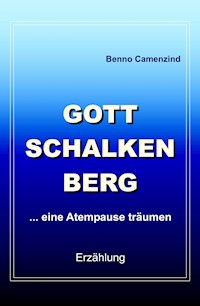 GOTTSCHALKENBERG - Benno Camenzind - E-Book