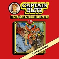 Captain Blitz und seine Freunde, Folge 18: Die Roten Teufel - Steffen Kent - Hörbuch
