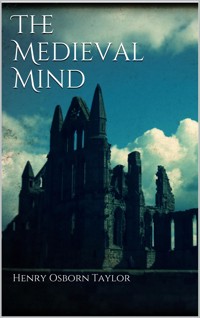The Medieval Mind - Henry Osborn Taylor - E-Book